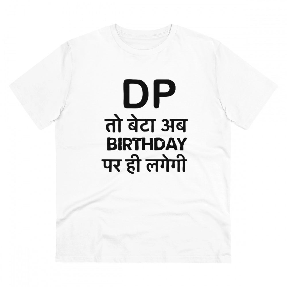 Generic Men's PC Cotton Dp To Ab Birthday Par Hi Lagegi Printed T Shirt (Color: White, Thread Count: 180GSM)